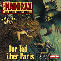 . Maddrax, Folge 14: Der Tod ?ber Paris - Teil 1
