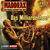 . Maddrax, Folge 13: Das Milliarden-Heer - Teil 1