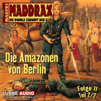 . Maddrax, Folge 11: Die Amazonen von Berlin - Teil 2