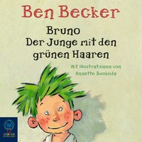 Ben Becker. Bruno. Der Junge mit den gr?nen Haaren