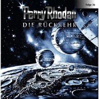 . Perry Rhodan, Folge 36: Die R?ckkehr