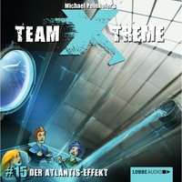 . Team X-Treme, Folge 15: Der Atlantis-Effekt