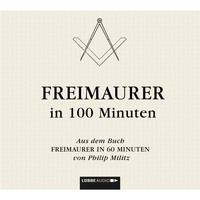 . Freimaurer in 100 Minuten