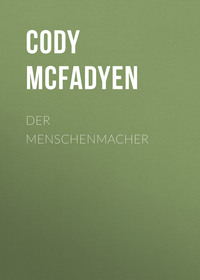 . Der Menschenmacher