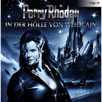 . Perry Rhodan, Folge 38: In der H?lle von Whocain