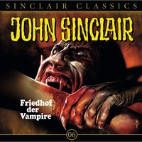 Jason Dark. John Sinclair - Classics, Folge 6: Friedhof der Vampire