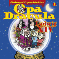 . Opa Draculas Gutenachtgeschichten, Folge 5: Ludwig XIV