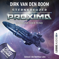 . Freund oder Feind? - Sternkreuzer Proxima, Folge 4 (Ungek?rzt)