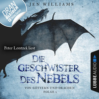 . Die Geschwister des Nebels - Von G?ttern und Drachen, Folge 2 (Ungek?rzt)