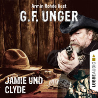 G. F. Unger. Jamie und Clyde (Gek?rzt)