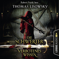 . Verbotenes Wissen - Die Schwerter - Die High-Fantasy-Reihe 6 (Ungek?rzt)