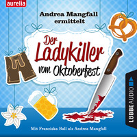 . Der Ladykiller vom Oktoberfest - Andrea Mangfall ermittelt (Ungek?rzt)