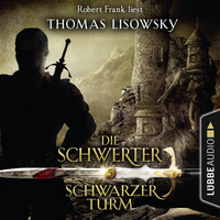 . Schwarzer Turm - Die Schwerter - Die High-Fantasy-Reihe 5 (Ungek?rzt)