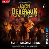 . D?monend?mmerung - Jack Deveraux 6 (Ungek?rzt)
