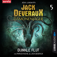 . Dunkle Flut - Jack Deveraux 5 (Inszenierte Lesung)