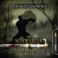 . Drachenblut - Die Schwerter - Die High-Fantasy-Reihe 2 (Ungek?rzt)