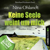 Nina Ohlandt. Keine Seele weint um mich - John Benthien: Die Jahreszeiten-Reihe 2 (Ungek?rzt)