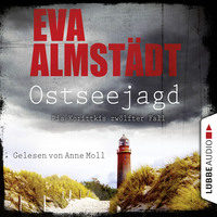 Eva Almst?dt. Ostseejagd - Pia Korittkis zw?lfter Fall - Kommissarin Pia Korittki 12 (Gek?rzt)