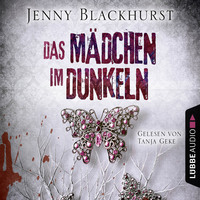 . Das M?dchen im Dunkeln - Psychothriller (Gek?rzt)