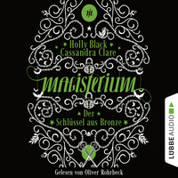Cassandra Clare. Der Schl?ssel aus Bronze - Magisterium-Serie, Teil 3 (Ungek?rzt)