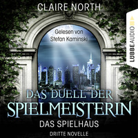 . Das Duell der Spielmeisterin - Die Spielhaus-Trilogie, Novelle 3