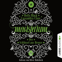 Cassandra Clare. Der Schl?ssel aus Bronze - Magisterium, Teil 3 (Gek?rzt)