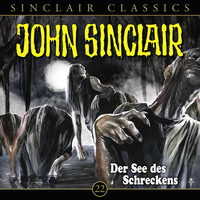 Jason Dark. John Sinclair - Classics, Folge 22: Der See des Schreckens