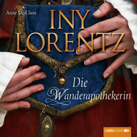 Iny Lorentz. Die Wanderapothekerin (Ungek?rzt)
