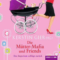. Die M?tter-Mafia und Friends - Das Imperium schl?gt zur?ck