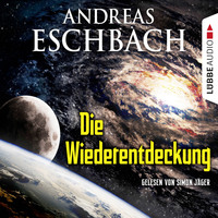 Andreas Eschbach. Die Wiederentdeckung - Kurzgeschichte
