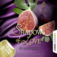 . Shadows of Love, Folge 8: Zur Lust verurteilt
