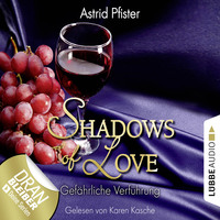 . Shadows of Love, Folge 7: Gef?hrliche Verf?hrung