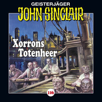 Jason Dark. John Sinclair, Folge 106: Xorrons Totenheer (Teil 2 von 3)