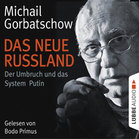 . Das neue Russland - Der Umbruch und das System Putin