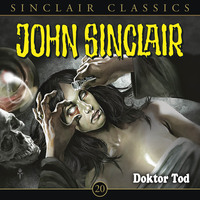 Jason Dark. John Sinclair - Classics, Folge 20: Doktor Tod