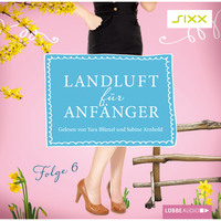 Nora L?mmermann. Landluft f?r Anf?nger, Folge 6: Gehen oder bleiben?