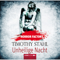 Timothy Stahl. Unheilige Nacht - Horror Factory 14