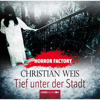 . Tief unter der Stadt - Horror Factory 12