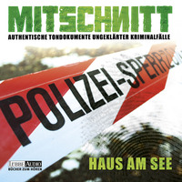 . Mitschnitt - Nichts ist verst?render als die Realit?t, Folge 1: Haus am See
