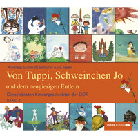 . Die sch?nsten Kindergeschichten der DDR, Folge 2: Von Tuppi, Schweinchen Jo und dem neugierigen Entlein
