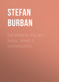 . Die W?rfel fallen - Skull, Band 3 (ungek?rzt)