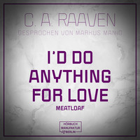 . I would do anything for love (ungek?rzt)
