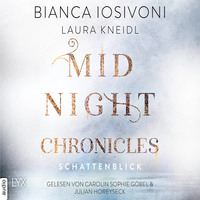 . Schattenblick - Midnight-Chronicles-Reihe, Teil 1 (Ungek?rzt)