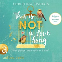 . This Is (Not) a Love Song - Wer glaubt schon noch an Liebe? (ungek?rzt)
