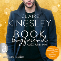 . Book Boyfriend: Alex und Mia - Bookboyfriends Reihe, Band 1 (Ungek?rzt)
