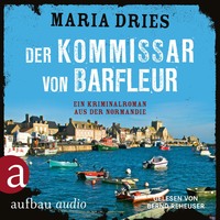 . Der Kommissar von Barfleur - Kommissar Philippe Lagarde - Ein Kriminalroman aus der Normandie, Band 1 (ungek?rzt)