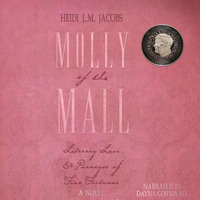 . Molly of the Mall - Literary Lass and Purveyor of Fine Footwear - Nunatak First Fiction Series, Book 50 (Unabridged)