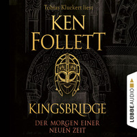 . Der Morgen einer neuen Zeit - Kingsbridge-Roman, Band 4 (Gek?rzt)