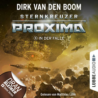 Dirk van den Boom. In der Falle - Sternkreuzer Proxima, Folge 5 (Ungek?rzt)