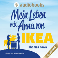 . Mein Leben mit Anna von IKEA - Anna von IKEA-Reihe, Band 1 (Ungek?rzt)